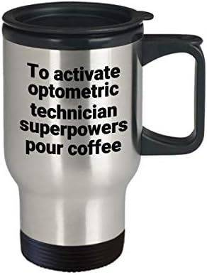 Optometrijski tehničar za putničke šalice - smiješna sarkastična novost od nehrđajućeg čelika supersila kave za kavu dar ideja